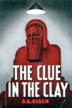 The Clue in the Clay - D.B. Olsen