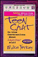 Teen Chat: Online Conversations about Important Stuff - Mike Yorkey