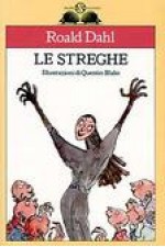 Le streghe - Lorenza Manzi, Francesca Lazzarato, Roald Dahl, Quentin Blake