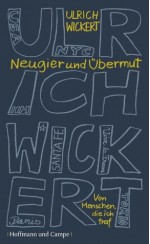 Neugier und Übermut - Ulrich Wickert