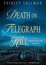 Death on Telegraph Hill: A Sarah Woolson Mystery - Shirley Tallman, Carrington MacDuffie