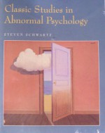 Classic Studies In Abnormal Psychology - Steven Schwartz