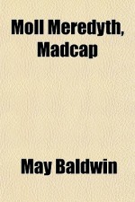 Moll Meredyth, Madcap - May Baldwin