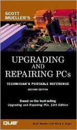 Upgrading and Repairing PCs: Technician's Portable Reference - Scott Mueller, Mark Edward Soper