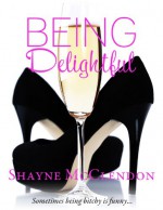 Being Delightful - Shayne McClendon