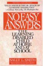 No Easy Answer: The Learning Disabled Child at Home and at School - Sally Smith