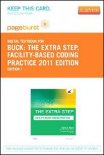 The Extra Step, Facility-Based Coding Practice 2011 Edition - Pageburst E-Book on Vitalsource (Retail Access Card) - Carol J. Buck