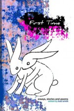 First Time: an anthology about lost virginity - Bud Smith