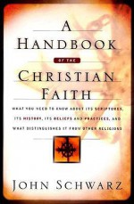 Handbook of the Christian Faith, A - John Schwarz