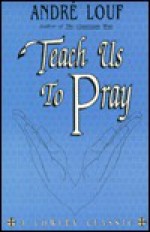 Teach Us to Pray - Andre Louf