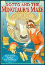 Dotto and the Minotaur's Maze - Alkis Alkiviades, Giovanni Caselli