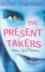 The Present Takers - Aidan Chambers