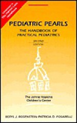 Pediatric Pearls: The Handbook of Practical Pediatrics - Beryl J. Rosenstein, Patricia D. Fosarelli