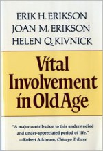 Vital Involvement in Old Age - Erik H. Erikson, Helen Q. Kivnick, Joan M. Erikson