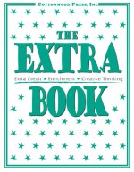 The Extra Book: Extra Credit, Enrichment, Creative Thinking - Cheryl Miller Thurston