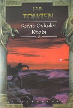 Kayıp Öyküler Kitabı 2 - J.R.R. Tolkien, Gonca Gülbey