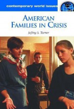 American Families in Crisis: A Reference Handbook - Jeffrey Turner