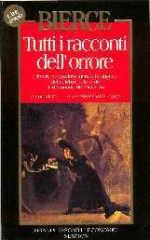 Tutti i racconti dell'orrore - Ambrose Bierce, Gianni Pilo