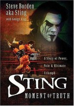 Sting: Moment of Truth - Steve a.k.a Sting Borden, George King, Sting