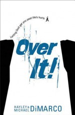 Over It: Getting Up and Moving on After Bad Stuff Happens - Michael DiMarco, Hayley DiMarco