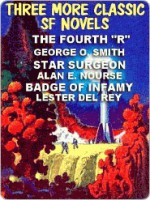 Three More Classic SF Novels - Alan E. Nourse, Lester del Rey, George O. Smith