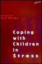 Coping with Children in Stress - Ved P. Varma