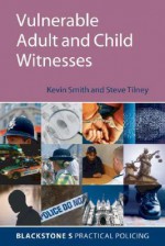 Vulnerable Adult and Child Witnesses - Kevin Smith