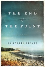 The End of the Point - Elizabeth Graver