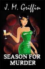 Season for Murder - J.M. Griffin