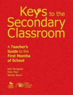 Keys to the Secondary Classroom: A Teacher's Guide to the First Months of School - Rain Bongolan, Wendy Baron