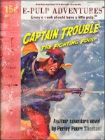 Captain Trouble: The Fighting Fool (The pulp action classic!) - Perley Poore Sheehan