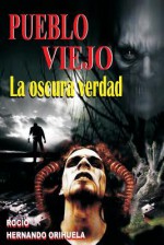 Pueblo Viejo: La Oscura Verdad - Rocio Hernando Orihuela