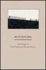 Benchmark: Anthology of Contemporary Illinois Poetry - James McGowan