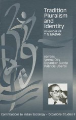 Tradition, Pluralism And Identity: In Honour Of T. N. Madan - Veena Das