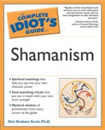 The Complete Idiot's Guide to Shamanism - Gini Scott