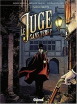 Le juge sans terre, tome 1: Lumière Éteinte - Patrice Buendia, Stéphane Fraioli, Jean-Marc Stalner