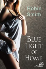 The Blue Light of Home - Robin Smith