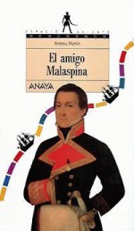 El Amigo Malaspina - Andreu Martín