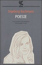 Poesie. Testo originale a fronte - Ingeborg Bachmann, Maria Teresa Mandalari