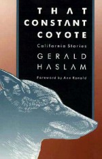 That Constant Coyote: California Stories - Gerald W. Haslam