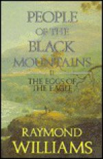 People of the Black Mountains: The Eggs of the Eagle v. 2 - Raymond Williams