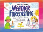 The Kids' Book of Weather Forecasting: Build a Weather Station, "Read" the Sky and Make Predictions! - Mark Breen