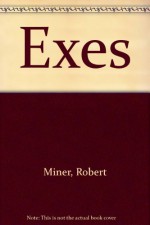 Exes - Robert Miner