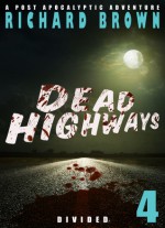 Dead Highways: Divided - Richard Brown