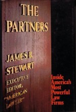 The Partners: Inside America's Most Powerful Law Firms - James B. Stewart