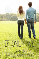 If Only We - Jessica Sankiewicz