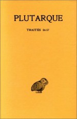 Oeuvres Morales, Tome XII-1 ; Traités 54-57 - Plutarch, Marcel Cuvigny, Guy Lachenaud