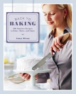 Back to Baking: 200 Timeless Recipes to Bake, Share, and Enjoy - Anna Olson