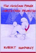 The Christmas Poodle - The Christmas Promise - Robert Humphrey