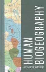 Human Biogeography - Alexander H. Harcourt, Inc Harcourt